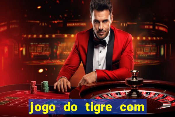 jogo do tigre com 5 reais